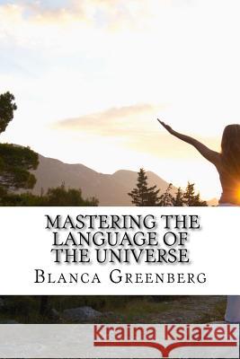 Mastering The Language of the Universe Greenberg, Blanca 9781450595124 Createspace - książka