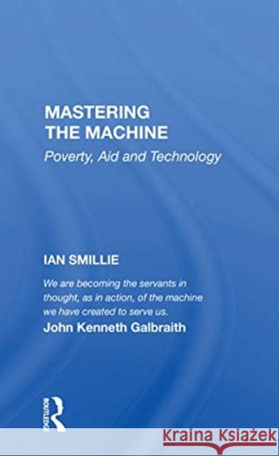 Mastering the Machine: Poverty, Aid and Technology Ian Smillie 9780367154745 Routledge - książka