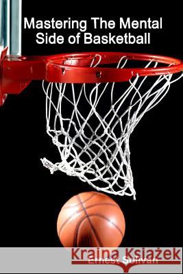Mastering The Mental Side Of Basketball Ernest Solivan 9780615172330 Aries International (U.B.T.O.) - książka
