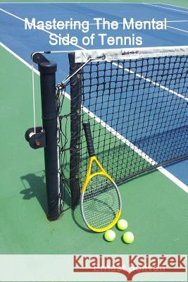 Mastering The Mental Side Of Tennis Ernest Solivan 9780615173566 Aries International (U.B.T.O.) - książka
