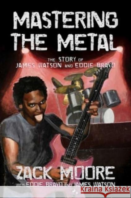 Mastering the Metal: The Story of James Watson and Eddie Bravo James Watson 9781637585801 Permuted Press - książka