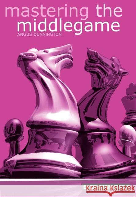 Mastering the Middlegame Dunnington, Andrew 9781857442281 Everyman Chess - książka