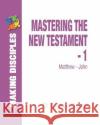 Mastering the New Testament - Part One: Matthew - John Stephen Swihart 9781492763529 Createspace Independent Publishing Platform