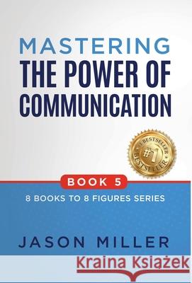 Mastering the Power of Communication Jason Miller 9781957217512 Strategic Advisor Board - książka