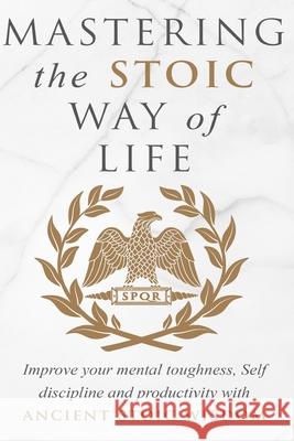 Mastering The Stoic Way Of Life Andreas Athanas 9781710987799 Independently Published - książka