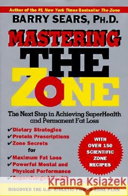 Mastering the Zone: The Next Step in Achieving Superhealth and Permanent Fat Loss Barry Sears 9780060391904 ReganBooks - książka