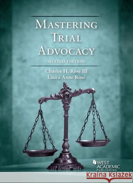 Mastering Trial Advocacy Laura Rose 9781684671212 West Academic - książka