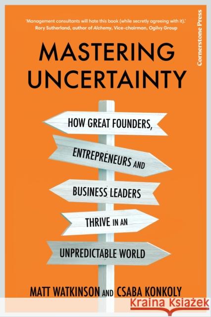 Mastering Uncertainty: How to Thrive in an Unpredictable World Csaba Konkoly 9781847943422 Cornerstone - książka