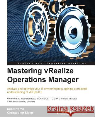 Mastering vRealize Operations Manager Norris, Scott 9781784392543 Packt Publishing - książka