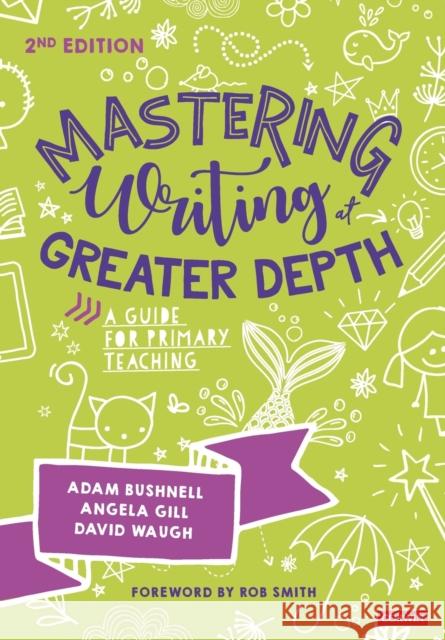 Mastering Writing at Greater Depth: A guide for primary teaching  9781529602562 Sage Publications Ltd - książka