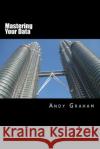 Mastering Your Data Andy Graham 9780956582935 Koios Associates Limtied