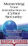 Mastering Your Introduction to Cyber Security Dr Michael C. Redmon 9781634914185 Booklocker.com