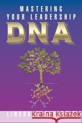 Mastering Your Leadership Dna McKenzie, Linsdale 9781984522238 Xlibris Us - książka