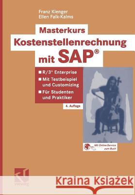 Masterkurs Kostenstellenrechnung Mit Sap(r): R/3 (R) Enterprise - Mit Testbeispiel Und Customizing -- Für Studenten Und Praktiker Klenger, Franz 9783834800268 Vieweg+Teubner - książka