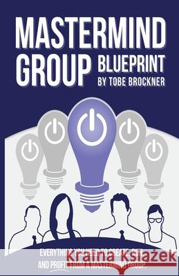 Mastermind Group Blueprint Brockner, Tobe 9781612060712 Aloha Publishing - książka
