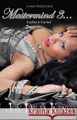 Mastermind Part 3: Callie's Cartel Joy Deja King 9781958834916 King Productions - książka