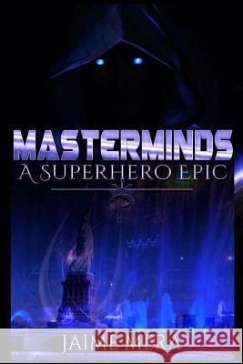 Masterminds: A Superhero Epic Jaime Mera 9781941336120 Jaime Mera - książka