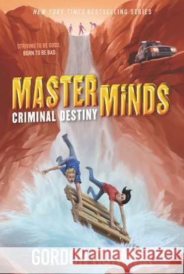 Masterminds: Criminal Destiny Gordon Korman 9780062300034 Balzer & Bray/Harperteen - książka