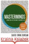Masterminds: Genius, Dna, and the Quest to Rewrite Life Duncan, David Ewing 9780060537395 Harper Perennial