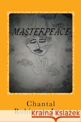 Masterpeace: Peace That Surpasses All Understanding Mrs Chantal Robinson Imes MS Candess Lyrane Robinson Anthony Travis Robinso 9781507581469 Createspace - książka