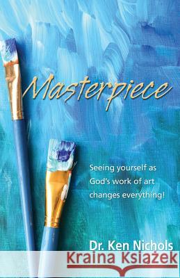 Masterpiece Ken Nichols 9780997682861 Liberty University Press - książka