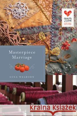 Masterpiece Marriage: Quilts of Love Series Welborn, Gina 9781426773631 Abingdon Press - książka