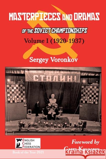 Masterpieces and Dramas of the Soviet Championships: Volume I (1920-1937) Sergey Voronkov 9785604176931 Limited Liability Company Elk and Ruby Publis - książka
