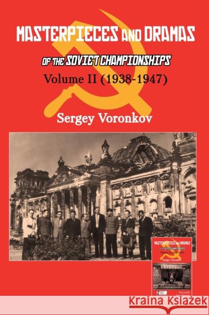 Masterpieces and Dramas of the Soviet Championships: Volume II (1938-1947) Sergey Voronkov 9785604469200 Limited Liability Company Elk and Ruby Publis - książka