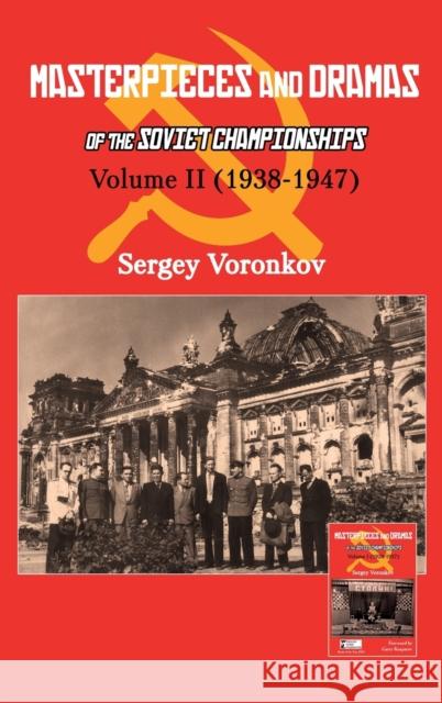 Masterpieces and Dramas of the Soviet Championships: Volume II (1938-1947) Sergey Voronkov 9785604560709 Limited Liability Company Elk and Ruby Publis - książka