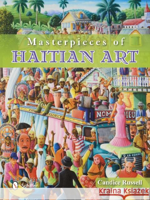 Masterpieces of Haitian Art Candice Russell 9780764344268 Schiffer Publishing - książka