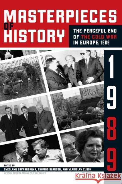 Masterpieces of History: The Peaceful End of the Cold War in Europe, 1990 Savranskaya, Svetlana 9786155053405 Central European University Press - książka