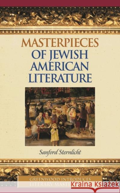 Masterpieces of Jewish American Literature Sanford Sternlicht 9780313338571 Greenwood Press - książka