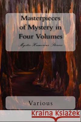 Masterpieces of Mystery in Four Volumes: Mystic-Humorous Stories Joseph Lewis French Arthur Machen A. Conan Doyle 9781724874733 Createspace Independent Publishing Platform - książka