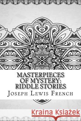 Masterpieces of Mystery: Riddle Stories Joseph Lewis French 9781729504574 Createspace Independent Publishing Platform - książka