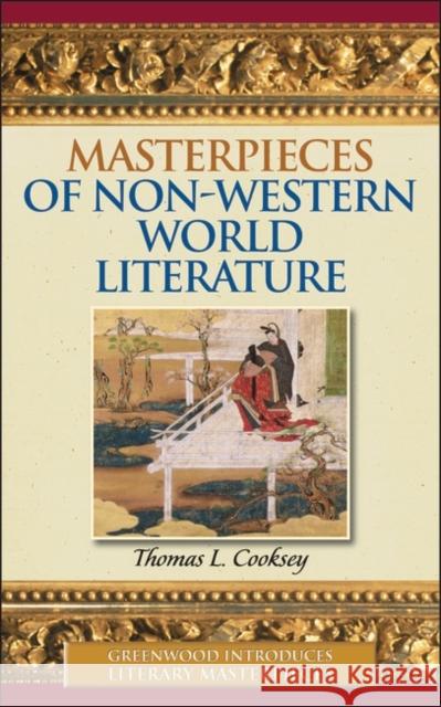 Masterpieces of Non-Western World Literature Thomas L. Cooksey 9780313338588 Greenwood Press - książka