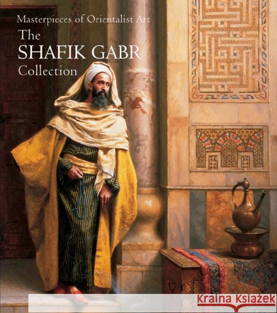 Masterpieces of Orientalist Art: The Shafik Gabr Collection Shafik Gabr 9781905377657  - książka