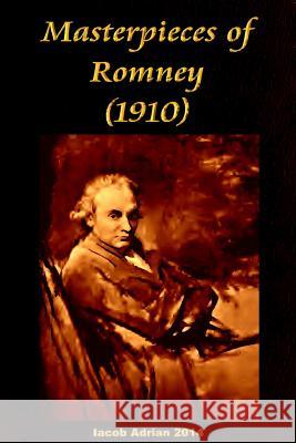 Masterpieces of Romney (1910) Iacob Adrian 9781512353013 Createspace - książka