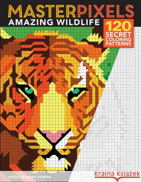 Masterpixels: Amazing Wildlife: 120 Secret Coloring Patterns Diego Jourdan Pereira 9781684620296 Mixed Media Resources - książka