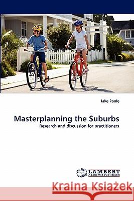 Masterplanning the Suburbs  9783843373364 LAP Lambert Academic Publishing AG & Co KG - książka