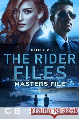 Masters File: The Rider Files, Book 2 Cb Samet 9781732452558 Novels by CB Samet - książka