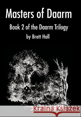 Masters of Daarm: Book 2 of the Daarm Trilogy Hall, Brett A. 9780595651603 Writers Club Press - książka
