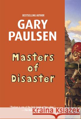 Masters of Disaster Gary Paulsen 9780375866104 Yearling Books - książka
