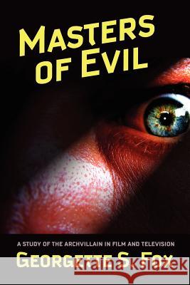 Masters of Evil Fox, Georgette S. 9780809510030 Borgo Press - książka