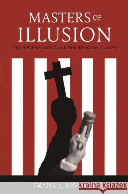 Masters of Illusion: The Supreme Court and the Religion Clauses Frank S. Ravitch 9780814775851 New York University Press - książka