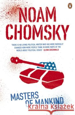 Masters of Mankind: Essays and Lectures, 1969-2013 Noam Chomsky 9780241972786 Penguin Books Ltd - książka