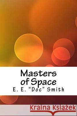 Masters of Space E. E. Smith 9781718812628 Createspace Independent Publishing Platform - książka