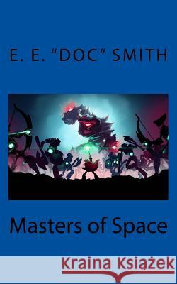 Masters of Space E. E. Smith 9781718891104 Createspace Independent Publishing Platform - książka