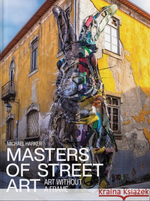 Masters of Street Art: Art Without A Frame Dr. Suzanne Baumler 9783961716975 Te Neues Publishing Company - książka