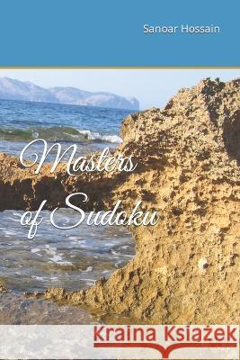 Masters of Sudoku Sanoar Hossain 9798844098475 Independently Published - książka