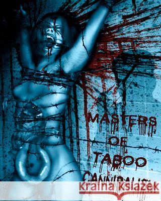 Masters of Taboo: Cannibalism: Limited Edition, Digesting The Human Condition Jackson, Bryan 9781480091207 Createspace - książka